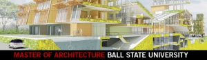 Ball State University Master's of Architecture